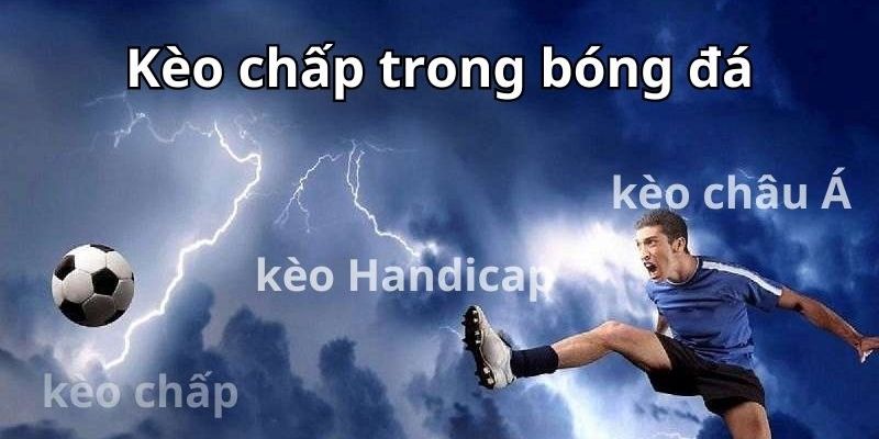 Giới thiệu kèo chấp cá độ bóng đá 