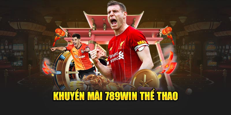 Khuyến mãi 789Win thể thao