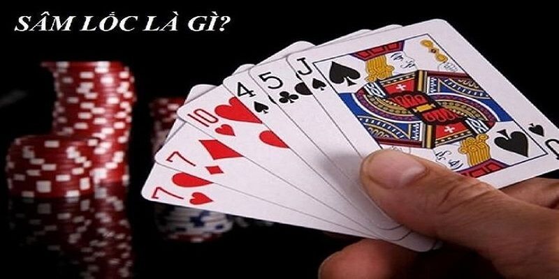 Bài Sâm Lốc - Game Bài Giải Trí Hấp Dẫn Của 789WIN