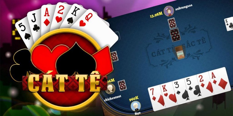 Bài cách tê - Hướng dẫn luật chơi game bài catte chi tiết